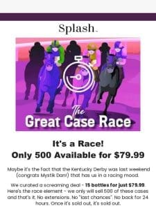 CASE RACE SELLING OUT: 15 Bottles， Just $79.99!