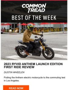 CT Digest: 2023 Ryvid Anthem Launch Edition First Ride Review