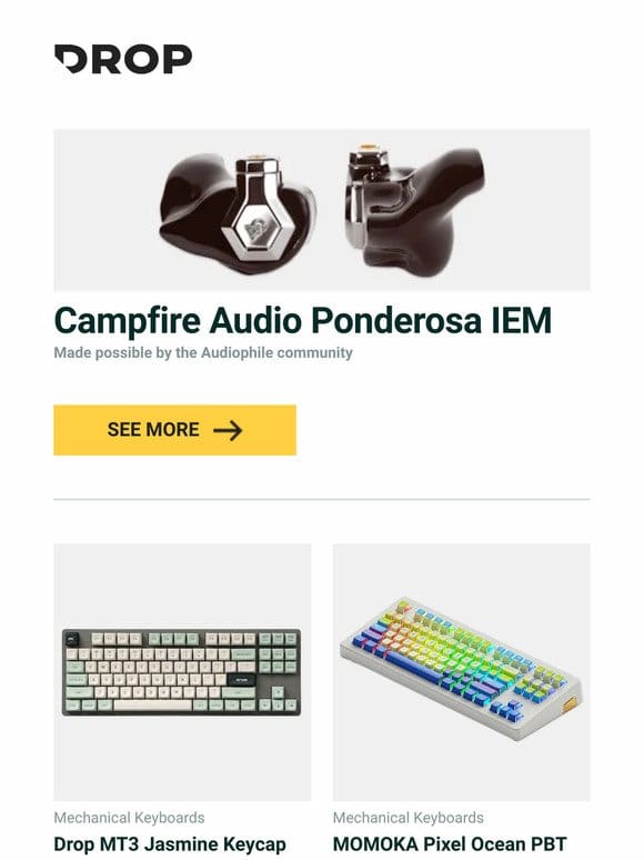 Campfire Audio Ponderosa IEM， Drop MT3 Jasmine Keycap Set， MOMOKA Pixel Ocean PBT Keycap Set and more…