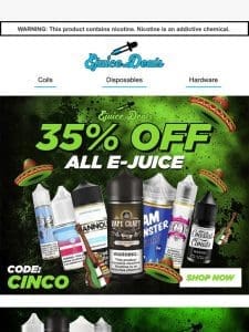 Cinco De Mayo is GOING OFF at ejuice.deals