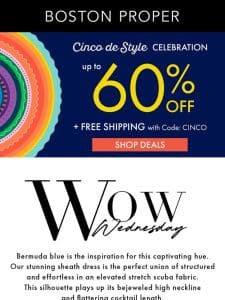 Cinco de Style Dress Deal. Styles $59 & up.