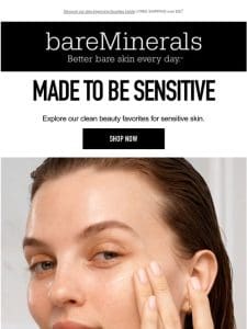 Clean beauty made for sensitive skin