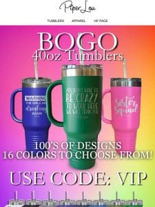 Colors you’ve NEVER seen! BOGO 40oz Tumblers!