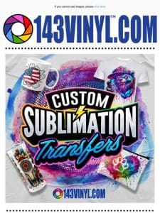 Custom Sublimation Transfers Have Arrived at 143Vinyl!