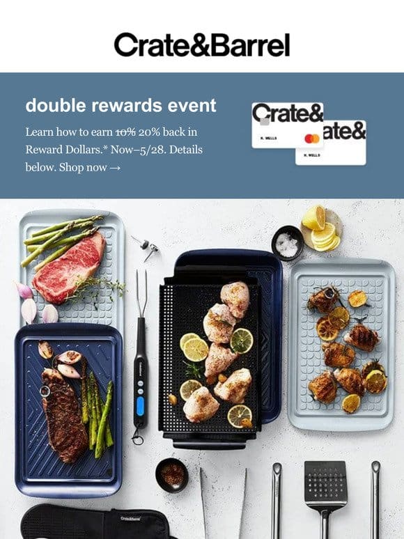 DOUBLE REWARDS on grilling essentials →