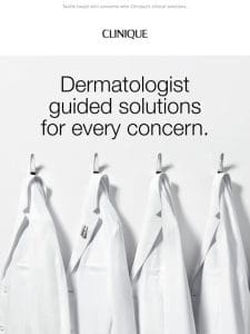 Dermatological solutions for top skin concerns.