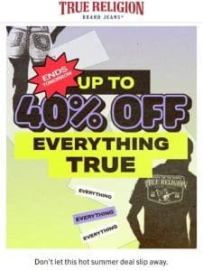 ENDS TOMORROW   40% OFF