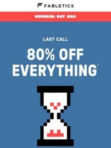 FINAL HOURS: 80% Off Everything