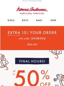 FINAL HOURS Up To 50% Off + EXTRA 15% Off!