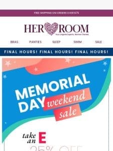FINAL HOURS ⏳ Extra 25% Off Memorial Weekend Sale