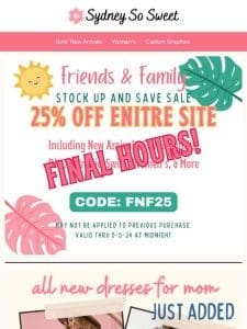 FINAL Hours to Take 25% Off the ENTIRE Site