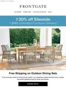 Final Day for up to 30% off sitewide + $149 unlimited furniture delivery.