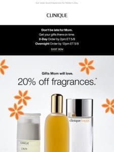 For scent-sational moms. 20% off fragrances.