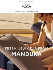 Fresh & New From Manduka ?