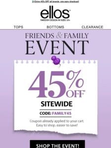 Friends & Family Event where you’ll find EVERYTHING!