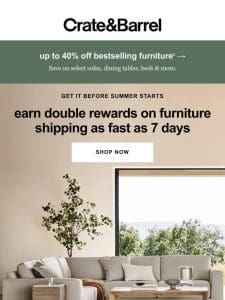Get Double Rewards on furniture that ships FAST