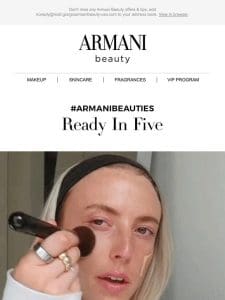 Get Glowing In Five Minutes With #ArmaniBeauties