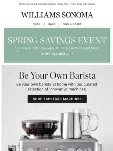 Get perfect espresso every time + Spring Savings Event!