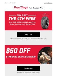 HUGE SAVINGS on Tires， Brakes & Alignment – just in time for summer!