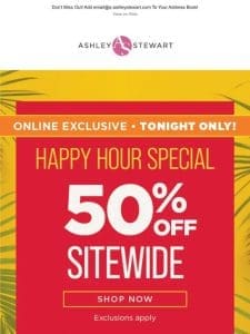 Happy hour starts now!   50% off SITEWIDE