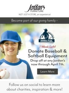 Hi， Ends next Sunday 4/7…donate baseball equipment at any Jordan’s!