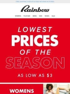 It’s the LOWEST PRICE of the season， —. ? AS LOW AS $3 ?