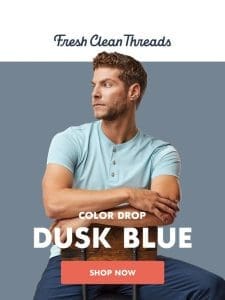 JUST DROPPED: Dusk Blue