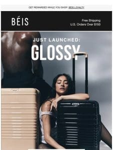 JUST LAUNCHED: GLOSSY