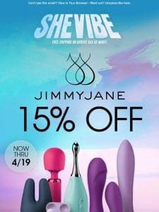 JimmyJane Is BACK! ? SAVE 15%!