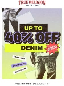 LAST CALL: 40% OFF DENIM