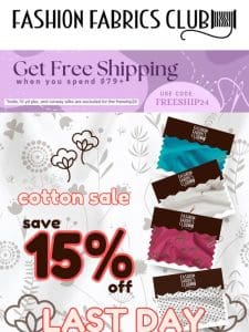 LAST DAY   Save 15% Off Cotton Fabrics