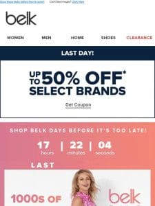 Last Call for Belk Days ?? Up to 75% Off 1000s of Doorbusters