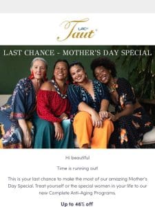 Last Chance – MOTHER’S DAY SPECIAL