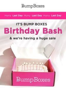 Last Day to Celebrate Bump’s Birthday Sale!