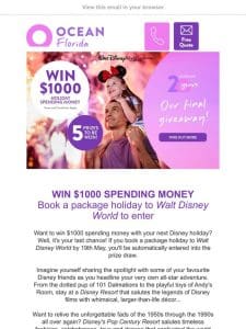 Last chance to win $1，000 Disney spending money