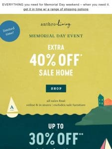 Memorial Day Home Event: EXTRA 40% OFF SALE