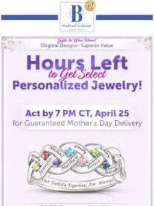 Mother’s Day Alert ? Order Personalized Jewelry by 7 PM Today!