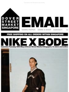 Nike x Bode launches Tuesday 28th May at Dover Street Market Singapore. In-store and online