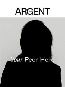 Nominate the star of our next Argent photoshoot.