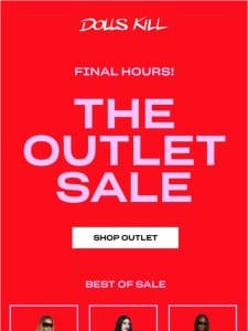 OUTLET SALE is ending soon…