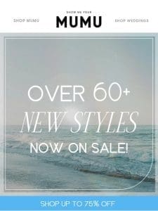 OVER 60+ STYLES ADDED TO SALE…