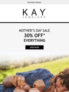Open to Get 30% OFF Everything for Mom!