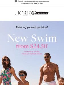 Picture yourself poolside: SWIM NEW ARRIVALS FROM $24.50!