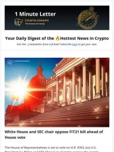 Push back on FIT21 bill， BTC preps for  bigger move， & More