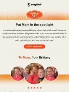 Reminder: Order your song for Mom by 5/5