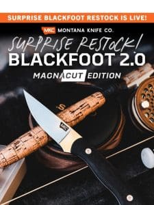 SURPRISE DROP  THE MAGNACUT BLACKFOOT IS LIVE!