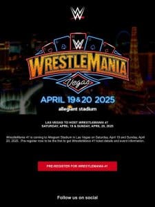 Save The Date: WrestleMania 41 just announced for Las Vegas!