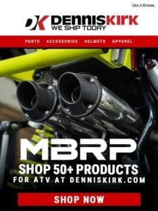 Shop MBRP at denniskirk.com For Your ATV Today!