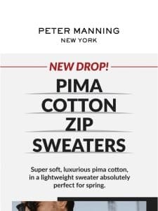 Shop the Drop Deux: NEW Pima Cotton Zip Sweaters