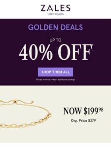 Strike Gold   Up to 40% Off* Golden Deals